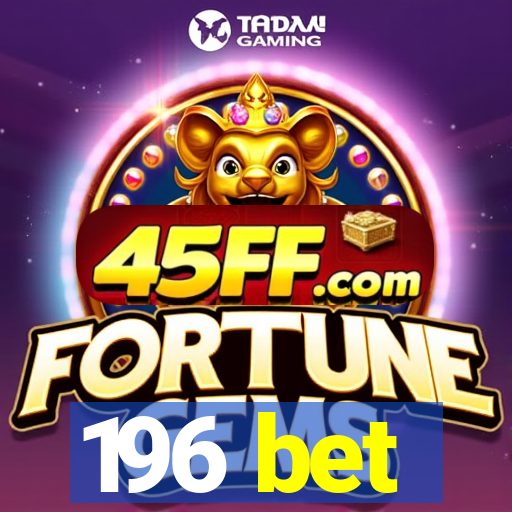 196 bet
